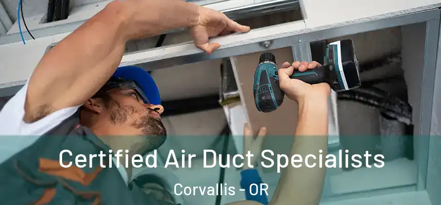  Certified Air Duct Specialists Corvallis - OR