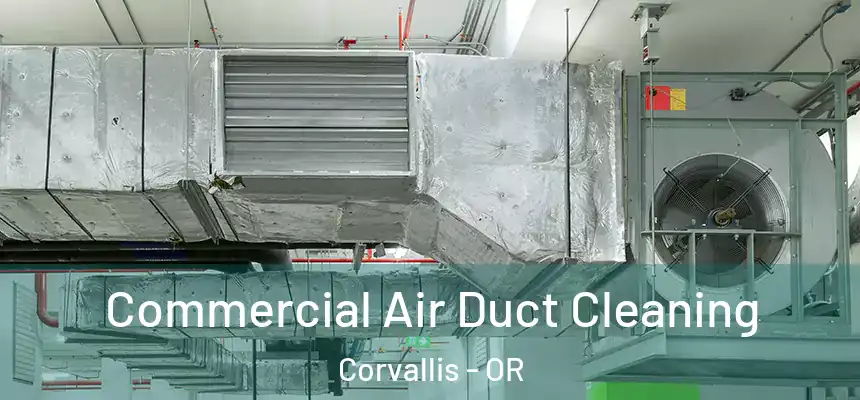 Commercial Air Duct Cleaning Corvallis - OR