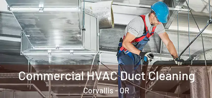  Commercial HVAC Duct Cleaning Corvallis - OR
