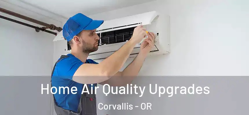 Home Air Quality Upgrades Corvallis - OR