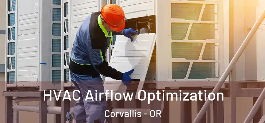 HVAC Airflow Optimization Corvallis - OR