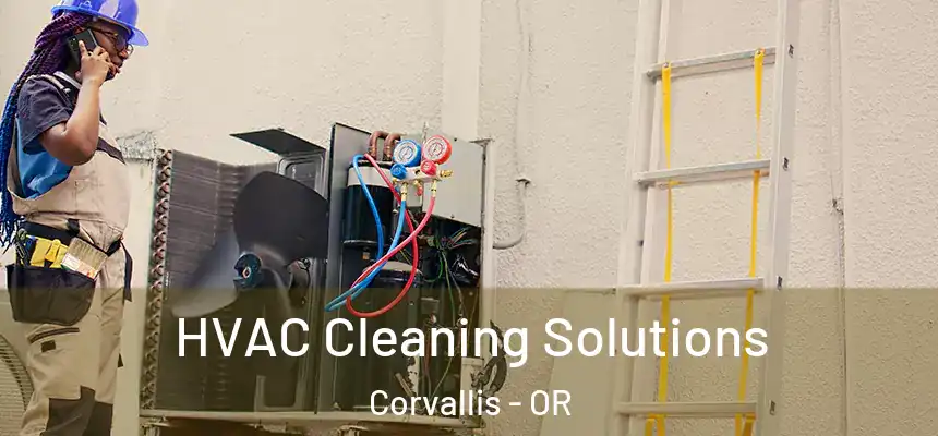 HVAC Cleaning Solutions Corvallis - OR