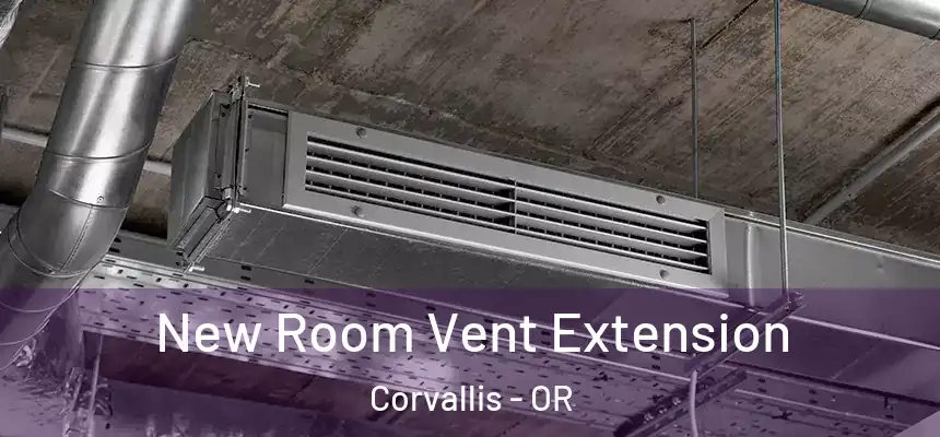  New Room Vent Extension Corvallis - OR
