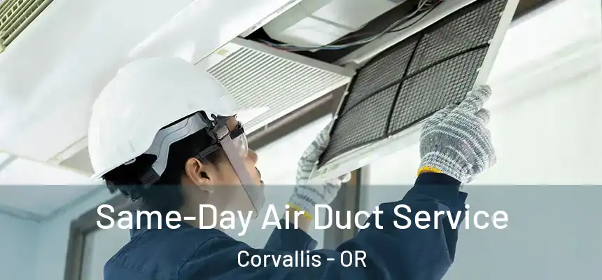 Same-Day Air Duct Service Corvallis - OR