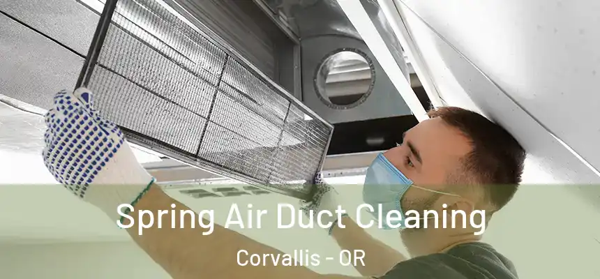 Spring Air Duct Cleaning Corvallis - OR